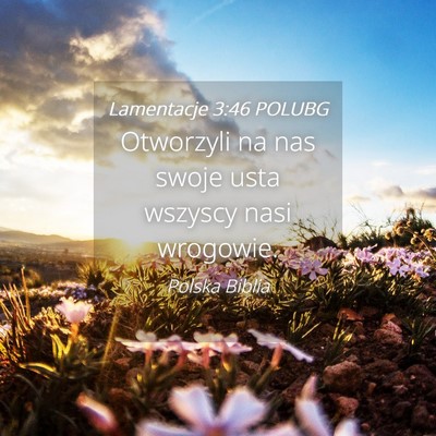 Picture 04 - Lamentacje 3:46 POLUBG - Otworzyli na nas swoje usta wszyscy nasi - Bible Verse Picture