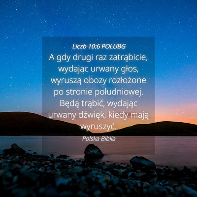 Picture 04 - Liczb 10:6 POLUBG - A gdy drugi raz zatrąbicie, wydając urwany - Bible Verse Picture