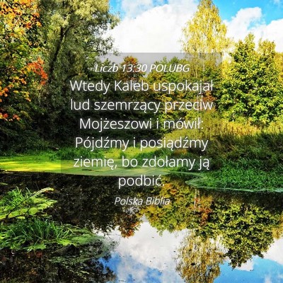 Picture 04 - Liczb 13:30 POLUBG - Wtedy Kaleb uspokajał lud szemrzący przeciw - Bible Verse Picture