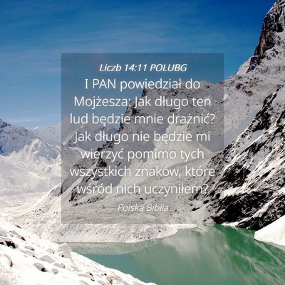 Picture 04 - Liczb 14:11 POLUBG - I PAN powiedział do Mojżesza: Jak długo ten - Bible Verse Picture
