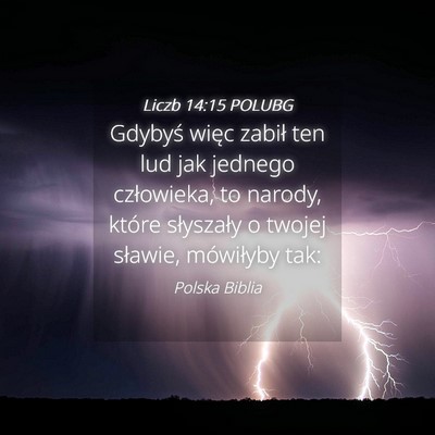 Picture 04 - Liczb 14:15 POLUBG - Gdybyś więc zabił ten lud jak jednego - Bible Verse Picture