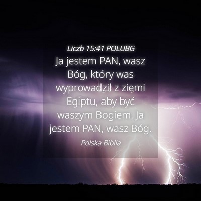 Picture 04 - Liczb 15:41 POLUBG - Ja jestem PAN, wasz Bóg, który was wyprowadził - Bible Verse Picture