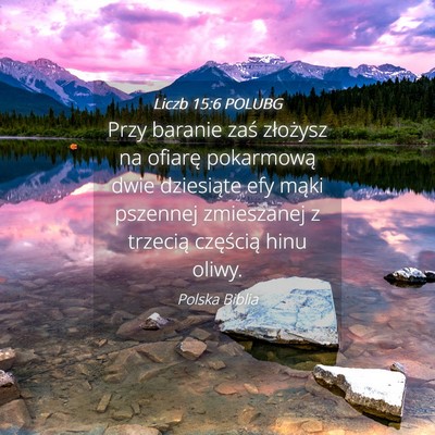 Picture 04 - Liczb 15:6 POLUBG - Przy baranie zaś złożysz na ofiarę pokarmową - Bible Verse Picture
