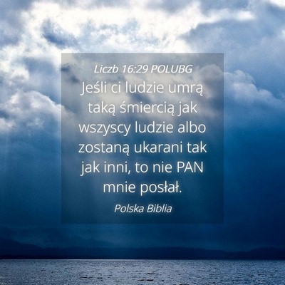 Picture 04 - Liczb 16:29 POLUBG - Jeśli ci ludzie umrą taką śmiercią jak - Bible Verse Picture