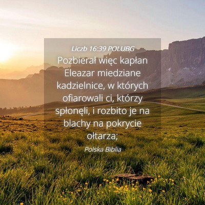 Picture 04 - Liczb 16:39 POLUBG - Pozbierał więc kapłan Eleazar miedziane - Bible Verse Picture