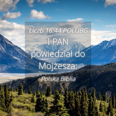 Picture 04 - Liczb 16:44 POLUBG - I PAN powiedział do - Bible Verse Picture