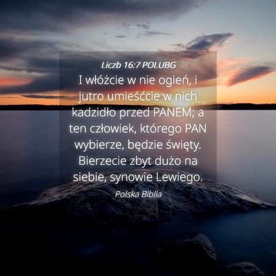 Picture 04 - Liczb 16:7 POLUBG - I włóżcie w nie ogień, i jutro umieśćcie w - Bible Verse Picture