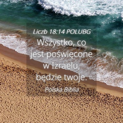 Picture 04 - Liczb 18:14 POLUBG - Wszystko, co jest poświęcone w Izraelu, będzie - Bible Verse Picture