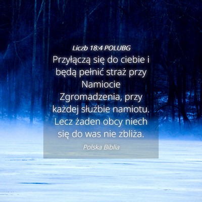 Picture 04 - Liczb 18:4 POLUBG - Przyłączą się do ciebie i będą pełnić - Bible Verse Picture