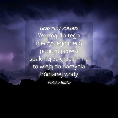 Picture 04 - Liczb 19:17 POLUBG - Wezmą dla tego nieczystego nieco popiołu - Bible Verse Picture