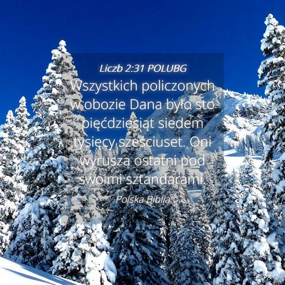 Picture 04 - Liczb 2:31 POLUBG - Wszystkich policzonych w obozie Dana było sto - Bible Verse Picture