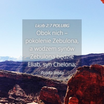 Picture 04 - Liczb 2:7 POLUBG - Obok nich – pokolenie Zebulona, a wodzem synów - Bible Verse Picture
