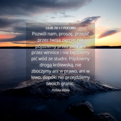 Picture 04 - Liczb 20:17 POLUBG - Pozwól nam, proszę, przejść przez twoją - Bible Verse Picture