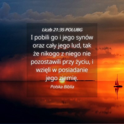 Picture 04 - Liczb 21:35 POLUBG - I pobili go i jego synów oraz cały jego lud, - Bible Verse Picture