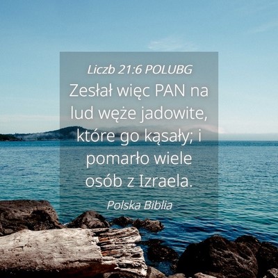 Picture 04 - Liczb 21:6 POLUBG - Zesłał więc PAN na lud węże jadowite, które - Bible Verse Picture