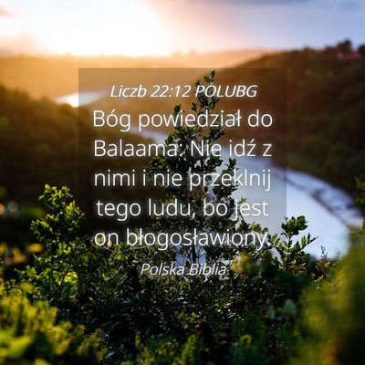 Picture 04 - Liczb 22:12 POLUBG - Bóg powiedział do Balaama: Nie idź z nimi i - Bible Verse Picture