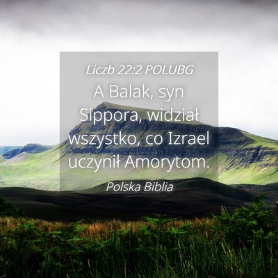 Picture 04 - Liczb 22:2 POLUBG - A Balak, syn Sippora, widział wszystko, co - Bible Verse Picture