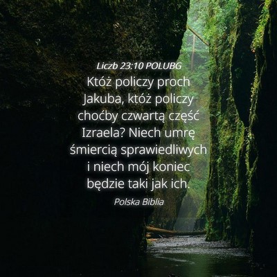 Picture 04 - Liczb 23:10 POLUBG - Któż policzy proch Jakuba, któż policzy - Bible Verse Picture