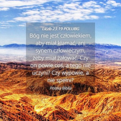 Picture 04 - Liczb 23:19 POLUBG - Bóg nie jest człowiekiem, aby miał kłamać, - Bible Verse Picture
