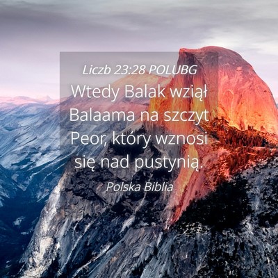 Picture 04 - Liczb 23:28 POLUBG - Wtedy Balak wziął Balaama na szczyt Peor, - Bible Verse Picture