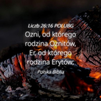Picture 04 - Liczb 26:16 POLUBG - Ozni, od którego rodzina Oznitów, Er, od - Bible Verse Picture