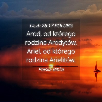Picture 04 - Liczb 26:17 POLUBG - Arod, od którego rodzina Arodytów, Ariel, od - Bible Verse Picture