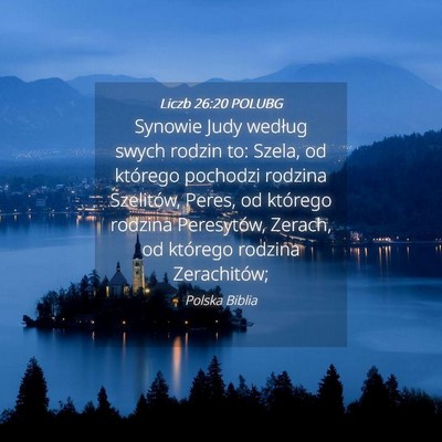 Picture 04 - Liczb 26:20 POLUBG - Synowie Judy według swych rodzin to: Szela, od - Bible Verse Picture