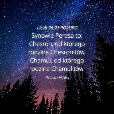 Picture 04 - Liczb 26:21 POLUBG - Synowie Peresa to: Chesron, od którego rodzina - Bible Verse Picture