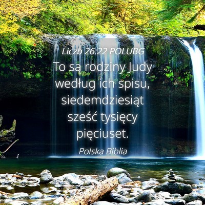 Picture 04 - Liczb 26:22 POLUBG - To są rodziny Judy według ich spisu, - Bible Verse Picture