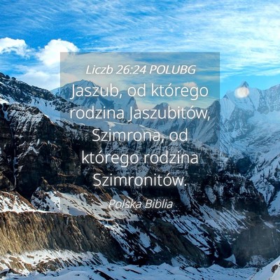 Picture 04 - Liczb 26:24 POLUBG - Jaszub, od którego rodzina Jaszubitów, - Bible Verse Picture