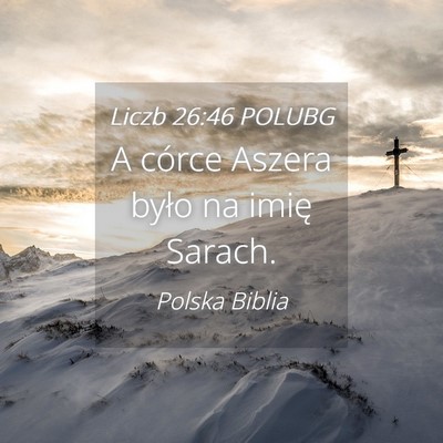 Picture 04 - Liczb 26:46 POLUBG - A córce Aszera było na imię - Bible Verse Picture