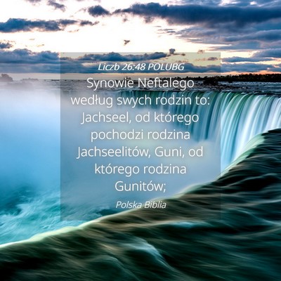 Picture 04 - Liczb 26:48 POLUBG - Synowie Neftalego według swych rodzin to: - Bible Verse Picture