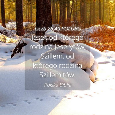 Picture 04 - Liczb 26:49 POLUBG - Jeser, od którego rodzina Jeserytów, Szillem, - Bible Verse Picture