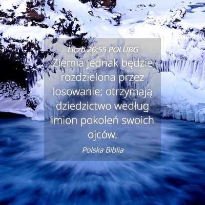 Picture 04 - Liczb 26:55 POLUBG - Ziemia jednak będzie rozdzielona przez - Bible Verse Picture