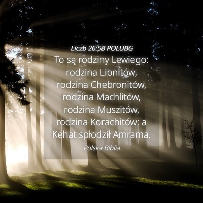 Picture 04 - Liczb 26:58 POLUBG - To są rodziny Lewiego: rodzina Libnitów, - Bible Verse Picture