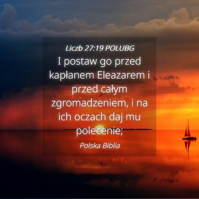 Picture 04 - Liczb 27:19 POLUBG - I postaw go przed kapłanem Eleazarem i przed - Bible Verse Picture