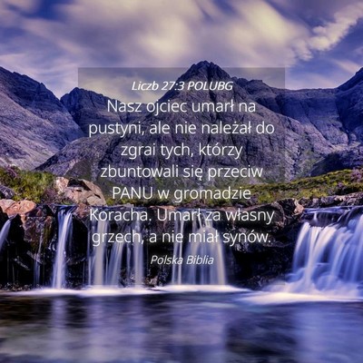 Picture 04 - Liczb 27:3 POLUBG - Nasz ojciec umarł na pustyni, ale nie należał - Bible Verse Picture