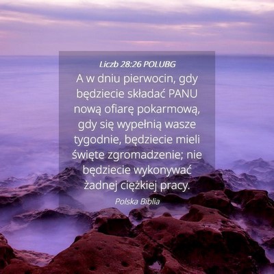 Picture 04 - Liczb 28:26 POLUBG - A w dniu pierwocin, gdy będziecie składać PANU - Bible Verse Picture