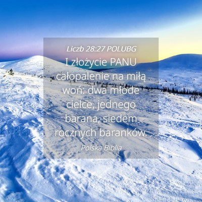 Picture 04 - Liczb 28:27 POLUBG - I złożycie PANU całopalenie na miłą woń: - Bible Verse Picture