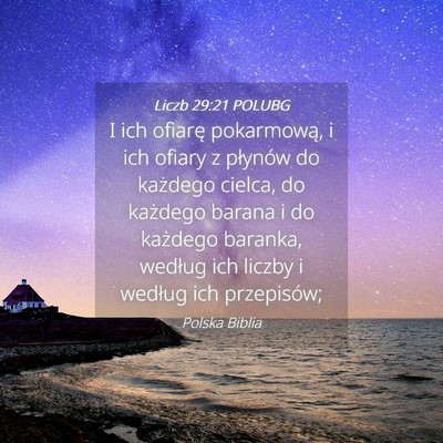 Picture 04 - Liczb 29:21 POLUBG - I ich ofiarę pokarmową, i ich ofiary z płynów - Bible Verse Picture