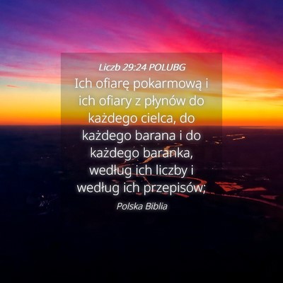 Picture 04 - Liczb 29:24 POLUBG - Ich ofiarę pokarmową i ich ofiary z płynów do - Bible Verse Picture