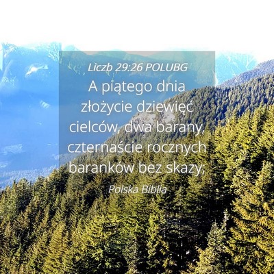 Picture 04 - Liczb 29:26 POLUBG - A piątego dnia złożycie dziewięć cielców, - Bible Verse Picture