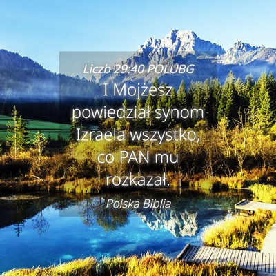Picture 04 - Liczb 29:40 POLUBG - I Mojżesz powiedział synom Izraela wszystko, co - Bible Verse Picture