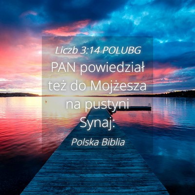 Picture 04 - Liczb 3:14 POLUBG - PAN powiedział też do Mojżesza na pustyni - Bible Verse Picture
