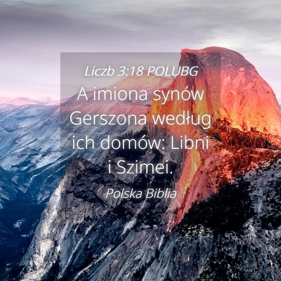 Picture 04 - Liczb 3:18 POLUBG - A imiona synów Gerszona według ich domów: - Bible Verse Picture