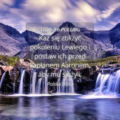 Picture 04 - Liczb 3:6 POLUBG - Każ się zbliżyć pokoleniu Lewiego i postaw - Bible Verse Picture