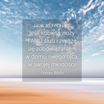 Picture 04 - Liczb 30:3 POLUBG - Jeśli kobieta złoży PANU ślub i zwiąże się - Bible Verse Picture