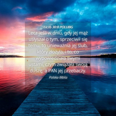 Picture 04 - Liczb 30:8 POLUBG - Lecz jeśli w dniu, gdy jej mąż usłyszał o - Bible Verse Picture