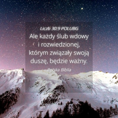 Picture 04 - Liczb 30:9 POLUBG - Ale każdy ślub wdowy i rozwiedzionej, którym - Bible Verse Picture