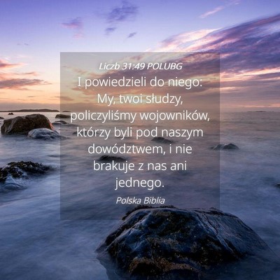 Picture 04 - Liczb 31:49 POLUBG - I powiedzieli do niego: My, twoi słudzy, - Bible Verse Picture